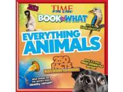 Everything Animals Time for Kids Book of What