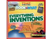 Everything Inventions Time for Kids Book of What