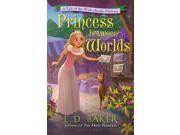 Princess Between Worlds Tales of the Wide Awake Princess