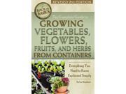 The Complete Guide to Growing Vegetables Flowers and Herbs from Containers Back to Basics Growing 2 Revised