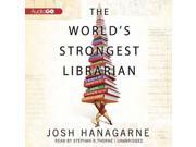 The World s Strongest Librarian Unabridged