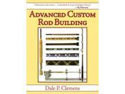 Advanced Custom Rod Building Reprint