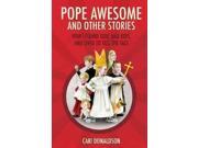 Pope Awesome and Other Stories