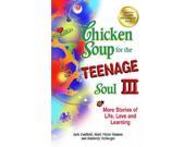 Chicken Soup for the Teenage Soul III Chicken Soup for the Soul