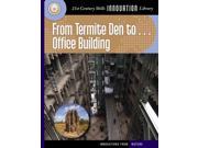 From Termite Den to... Office Buil