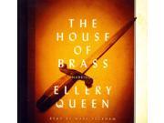 The House of Brass Ellery Queen Mysteries Unabridged