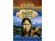 The Inuit of the Arctic We Were Here First the Native Americans