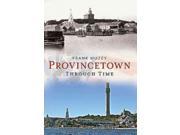 Provincetown Through Time America Through Time