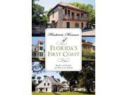 Historic Homes of Florida s First Coast
