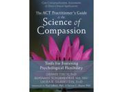 The ACT Practitioner s Guide to the Science of Compassion