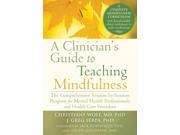 Clinician s Guide to Teaching Mindfulness