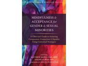 Mindfulness and Acceptance for Gender and Sexual Minorities The Context Press Mindfulness and Acceptance Practica Series