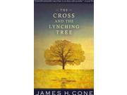The Cross and the Lynching Tree Reprint