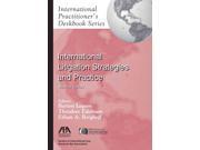 International Litigation Strategies and Practice International Practitioner s Deskbook 2