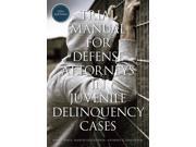 Trial Manual for Defense Attorneys in Juvenile Delinquency Cases 2014