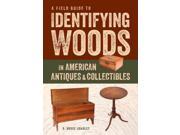 A Field Guide to Identifying Woods in American Antiques Collectibles