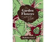 The Garden Flowers Coloring Book CLR CSM