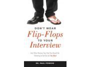 Don t Wear Flip Flops to Your Interview