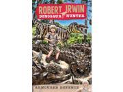 Armoured Defence Robert Irwin Dinosaur Hunter Reprint