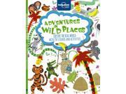 Lonely Planet Kids Adventures in Wild Places Lonely Planet Kids STK