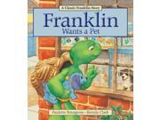Franklin Wants a Pet Classic Franklin Story