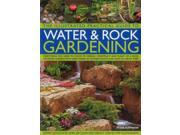 The Illustrated Practical Guide to Water Rock Gardening