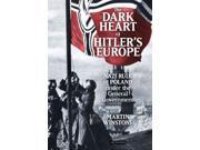The Dark Heart of Hitler s Europe