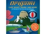 Origami Cars Boats Trains and More