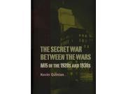 The Secret War Between the Wars History of British Intelligence