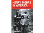 Henry Moore in America International Library of Visual Culture