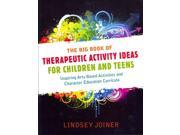 The Big Book of Therapeutic Activity Ideas for Children and Teens
