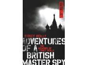 Adventures of a British Master Spy Dialogue Espionage Classics