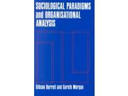 Sociological Paradigms and Organizational Analysis Reprint