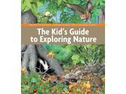 The Kid s Guide to Exploring Nature