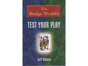 The Bridge World s Test Your Play