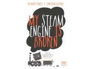 My Steam Engine Is Broken