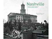 Nashville Then and Now Then and Now