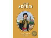 Juan Seguin Texas Heros