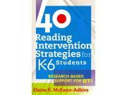 40 Reading Intervention Strategies for K 6 Students