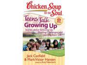 Chicken Soup for the Soul Teens Talk Growing Up Chicken Soup for the Soul