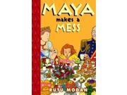 Maya Makes a Mess TOON Books