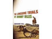 The Lonesome Trials of Johnny Riles