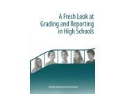 A Fresh Look at Grading and Reporting in High Schools Reprint