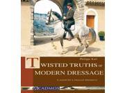 Twisted Truths of Modern Dressage
