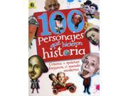100 personajes que hicieron historia 100 People Who Made History