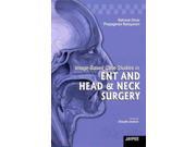 Image Based Case Studies in ENT AND HEAD NECK SURGERY 1