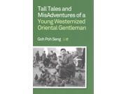Tall Tales and Misadventures of a Young Westernized Oriented Gentleman