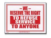 Bazic Products L 45 24 12 in. x 16 We Reserve The Right to Refuse Service to Anyone Sign Box of 24