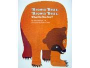 INGRAM BOOK DISTRIBUTOR ING0805002014 BROWN BEAR BROWN BEAR WHAT DO YOU