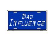 Smart Blonde LP 5343 Bad Influence Novelty Metal License Plate